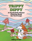 Image for Trippy Dippy : A Psychedelic Stoner Coloring Book for Grownups