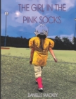 Image for The Girl in the Pink Socks : Girls CAN Play Football