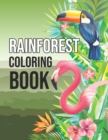 Image for Rainforest Coloring Book : Fun Activity Rainforest Animals and Plants Coloring Book for Adults Relaxation - Protect the Wildlife Gifts for People, Magnificent Rainforest Birds Coloring Book