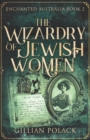 Image for The Wizardry Of Jewish Women