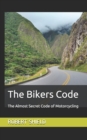 Image for The Bikers Code : The Almost Secret Code of Motorcycling