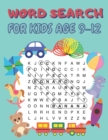 Image for Word Search Book For Kids Age 9-12 : 100 Word Search and Find Puzzles With Answers to Keep Your Child Entertained