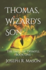 Image for Thomas, Wizard&#39;s Son : The Tales of Trymyll Book One