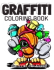Image for Graffiti Coloring Book For Teens and Adults : Fun Coloring Pages with Graffiti Street Art: Drawings, Fonts, Quotes and More: Stress Relief And Relaxation