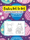Image for Easter Dot To Dot Activity Book For Kids