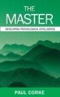Image for The Master : Developing Psychological Intelligence