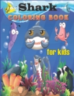 Image for SharK Coloring Book for Kids : Sea Creatures Coloring Book for Kids Ages 4-8 / Sea Life Coloring Book for Kids Ages 4-8 / Shark Coloring Book For kids ages 4-8
