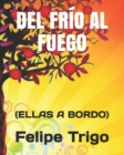 Image for DEL FRIO AL FUEGO