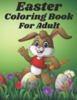 Image for Easter coloring Book For Adult : An Adult Coloring Book for Easter Holidays Featuring Easy and Large Designs. Enjoy Spring with Easter Eggs, Adorable Bunnies, Charming Flowers for Relaxation