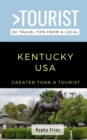 Image for Greater Than a Tourist-Kentucky USA : 50 Travel Tips from a Local