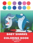 Image for Baby Sharks Coloring Book for Toddlers Aged 2-5