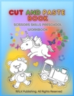 Image for Cut and Paste Book : Scissors Skills Preschool Workbook for Kids Ages 3+