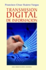 Image for Transmision digital de la informacion : Guia fundamental para el estudiante de Electronica