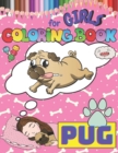 Image for Pug Coloring Book for Girls : Dog Stress - Relief Coloring Book for Kids