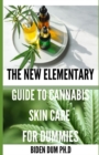 Image for The New Elementary Guide to Cannabis Skin Care for Dummies