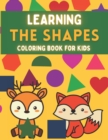 Image for Coloring Book For Kids - Learning the Shapes : Educational Shapes coloring book for kids and toddlers ages 2-4-6