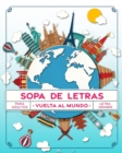 Image for Sopa de Letras Vuelta al Mundo : Pasatiempos para Adultos en Espanol Letra Grande