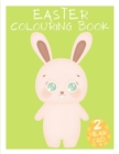 Image for Easter Colouring Book 2 Year Old + : Easter Gifts for Babies