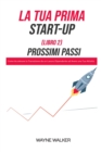 Image for La Tua Prima Start-Up (Libro 2) Prossimi Passi