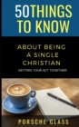 Image for 50 Things to Know About Being a Single Christian