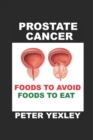 Image for Prostate Cancer. Foods to Avoid. Foods to Eat.