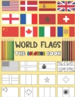 Image for World flags : the coloring book // all the flags of the world // have fun and explore\ a great gift for geography lovers \ for kids and adults // large size for more color