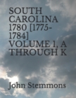 Image for South Carolina 1780 [1775-1784] Volume 1, A Through K