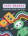 Image for Cute Robots Coloring Book For Kids