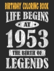 Image for Birthday Coloring Book Life Begins At 1953 The Birth Of Legends : Easy, Relaxing, Stress Relieving Beautiful Abstract Art Coloring Book For Adults Color Meditate Relax, 68 Year Old Birthday Large Prin