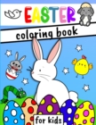 Image for Easter Coloring Book for Kids : Happy Easter Day with a Fun Collection of Bunnies, Eggs, Chickens and more