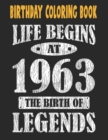 Image for Birthday Coloring Book Life Begins At 1963 The Birth Of Legends : Easy, Relaxing, Stress Relieving Beautiful Abstract Art Coloring Book For Adults Color Meditate Relax, 58 Year Old Birthday Large Prin
