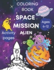 Image for Space coloring book activity pages - mission alien, ages 6-12