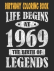 Image for Birthday Coloring Book Life Begins At 1969 The Birth Of Legends : Easy, Relaxing, Stress Relieving Beautiful Abstract Art Coloring Book For Adults Color Meditate Relax, 52 Year Old Birthday Large Prin