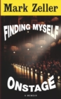 Image for Finding Myself Onstage : a memoir