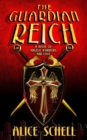 Image for The Guardian Reich : A Novel of Angelic Warriors and Love