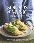 Image for Sounds of Music - Singing Recipes : Recipes That Sing Satisfaction and Tastiness