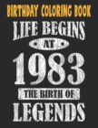 Image for Birthday Coloring Book Life Begins At 1983 The Birth Of Legends : Easy, Relaxing, Stress Relieving Beautiful Abstract Art Coloring Book For Adults Color Meditate Relax, 38 Year Old Birthday Large Prin