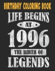 Image for Birthday Coloring Book Life Begins At 1996 The Birth Of Legends : Easy, Relaxing, Stress Relieving Beautiful Abstract Art Coloring Book For Adults Color Meditate Relax, 25 Year Old Birthday Large Prin