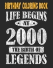 Image for Birthday Coloring Book Life Begins At 2000 The Birth Of Legends : Easy, Relaxing, Stress Relieving Beautiful Abstract Art Coloring Book For Adults Meditate Color Relax, 21 Year Old Birthday Large Prin