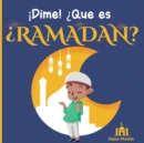 Image for ?Dime! ?Qu? es el Ramad?n? : Un cuento isl?mico para ni?os con preguntas sobre el Ramad?n