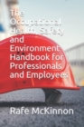 Image for The Occupational Health, Safety and Environment Handbook for Professionals and Employees