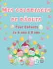 Image for Mes coloriages de Paques : pour les enfants de 4 ans a 8 ans, coloriages d&#39;oeufs, de lapins et d&#39;oiseaux, taille large 8,5 X 11 pouces adaptee aux enfants