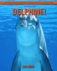 Image for Delphine! Ein padagogisches Kinderbuch uber Delphine mit lustigen Fakten
