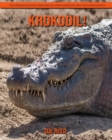 Image for Krokodil! Ein padagogisches Kinderbuch uber Krokodil mit lustigen Fakten