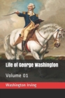 Image for Life of George Washington : Volume 01