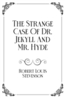 Image for The Strange Case Of Dr. Jekyll And Mr. Hyde : Royal Edition