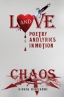 Image for Love and Chaos : Poetry and Lyrics in Motion