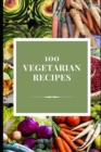 Image for 100 Vegetarian Recipes