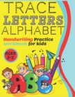 Image for TRACE LETTERS Alphabet : Handwriting Practice workbook for kids AGES 3-5, ABC print handwriting book