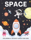 Image for Space Coloring &amp; Activity Book for Kids : Coloring, Dot to Dot, Drawing, Word Scramble, Mazes, Sudoku, Word Search, Crossword and More